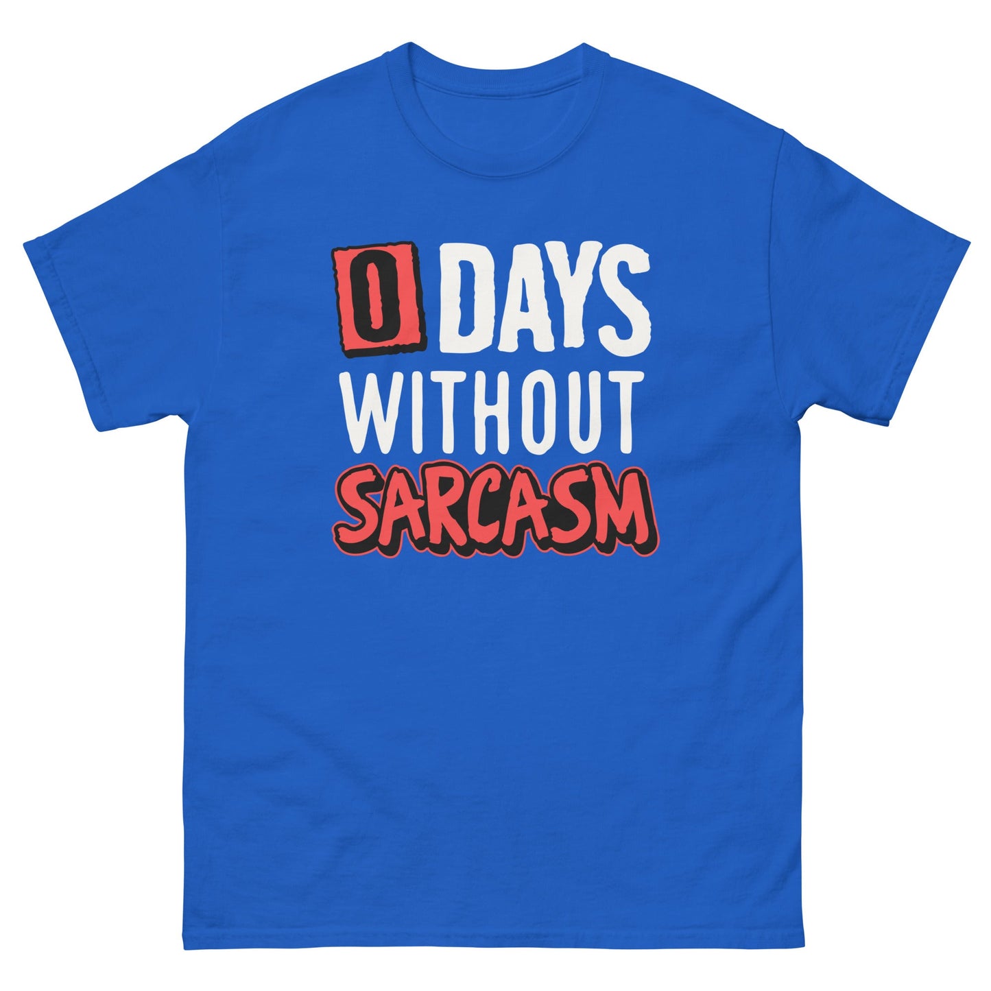 0 Days Without Sarcasm | Funny T-Shirt - T-Shirts Online