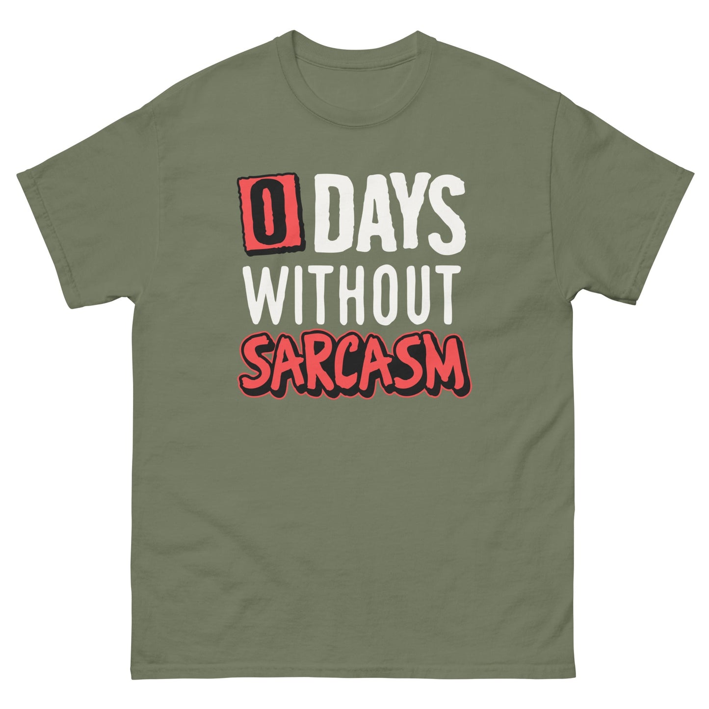 0 Days Without Sarcasm | Funny T-Shirt - Military Green - T-Shirts Online
