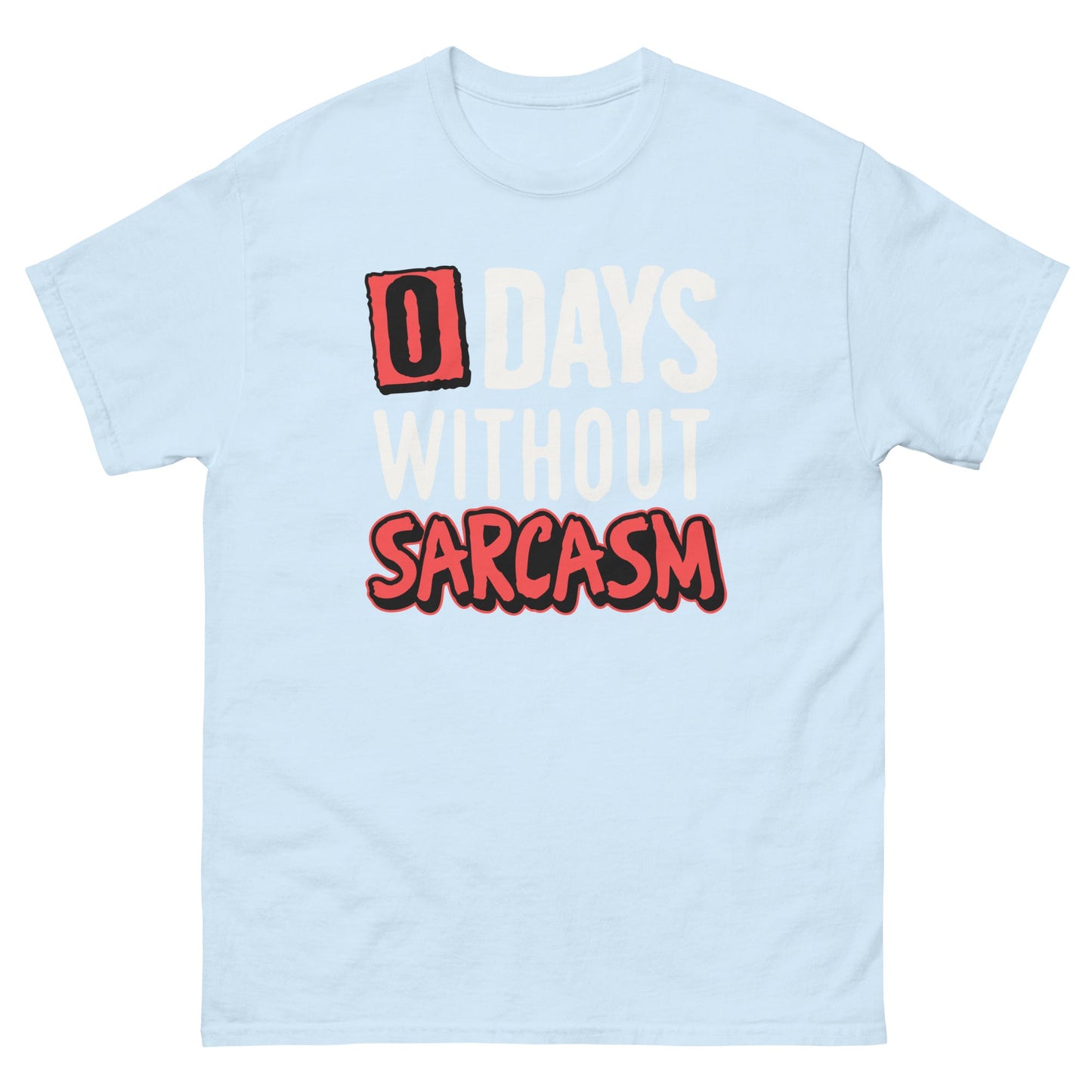 0 Days Without Sarcasm | Funny T-Shirt - T-Shirts Online