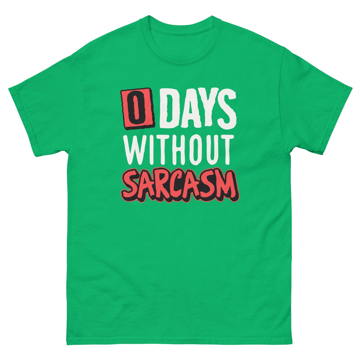0 Days Without Sarcasm | Funny T-Shirt - T-Shirts Online