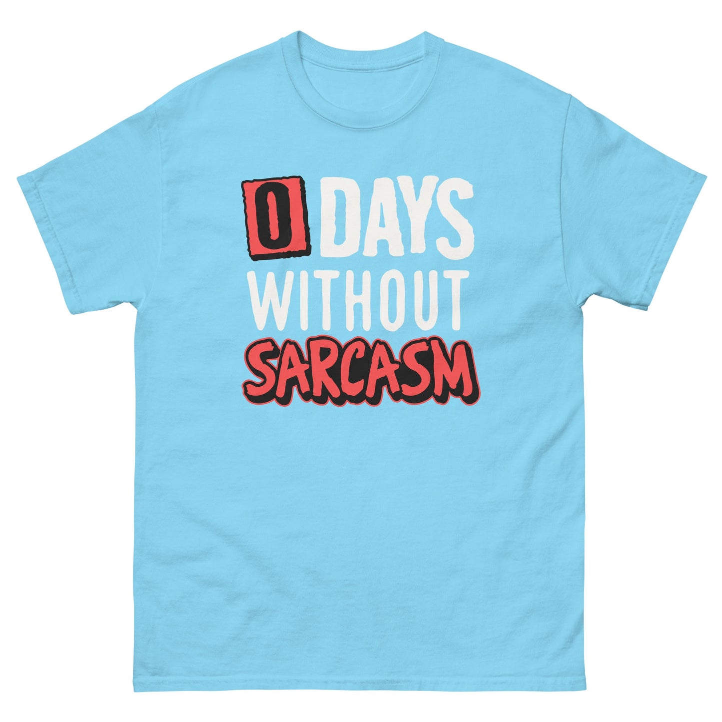 0 Days Without Sarcasm | Funny T-Shirt - Sky - T-Shirts Online
