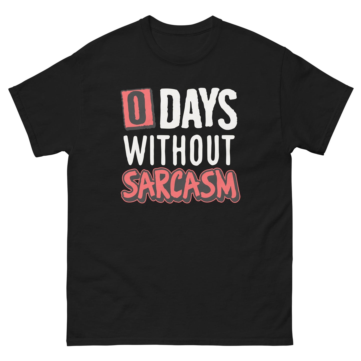 0 Days Without Sarcasm | Funny T-Shirt - Black - T-Shirts Online