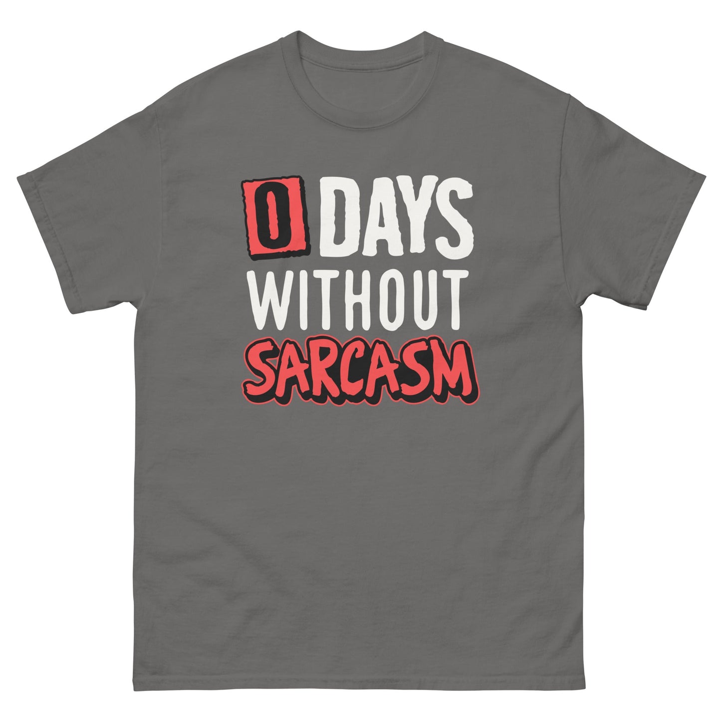 0 Days Without Sarcasm | Funny T-Shirt - Charcoal - T-Shirts Online