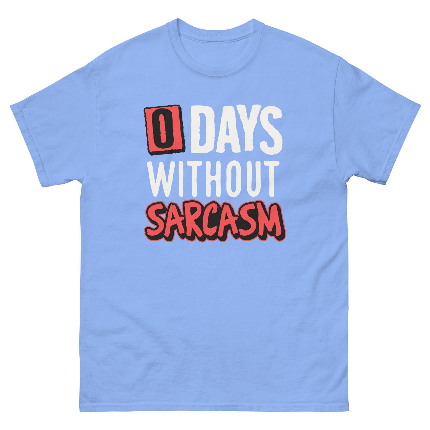 0 Days Without Sarcasm | Funny T-Shirt - T-Shirts Online