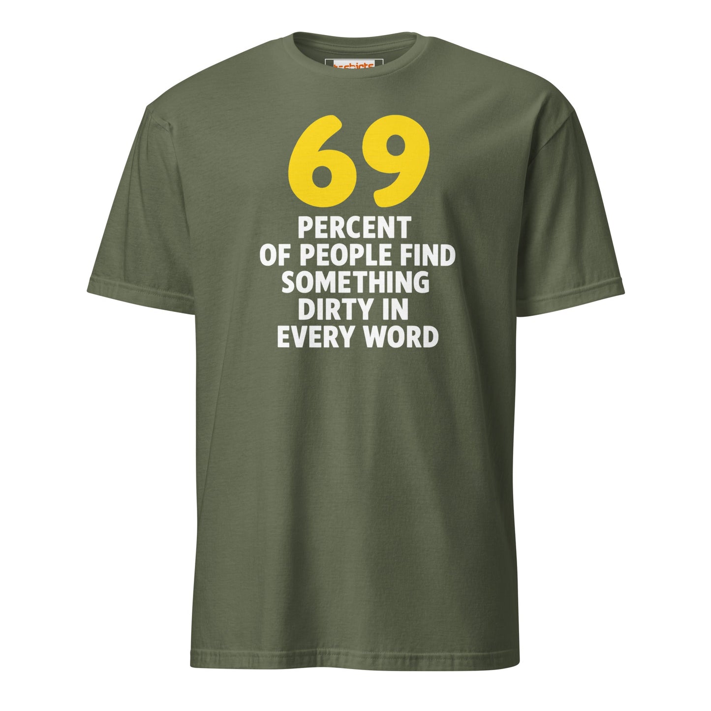 69% of People T-Shirt | Dirty Mind Joke Graphic Tee - Military Green - T-Shirts Online