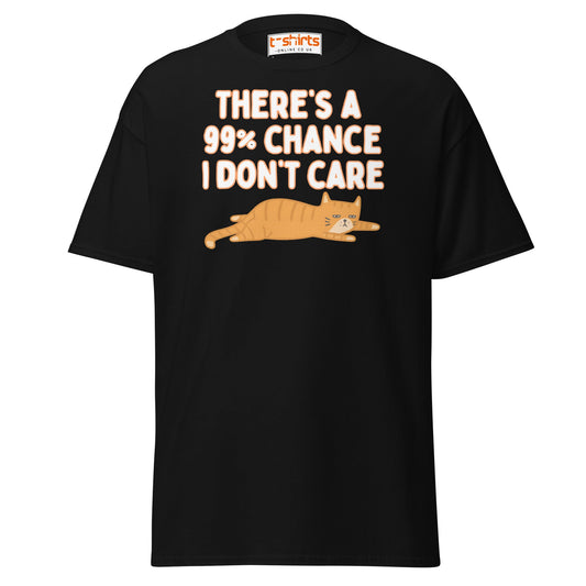 99% Chance I Don’t Care T-Shirt – Funny Cat Tee - Black - T-Shirts Online