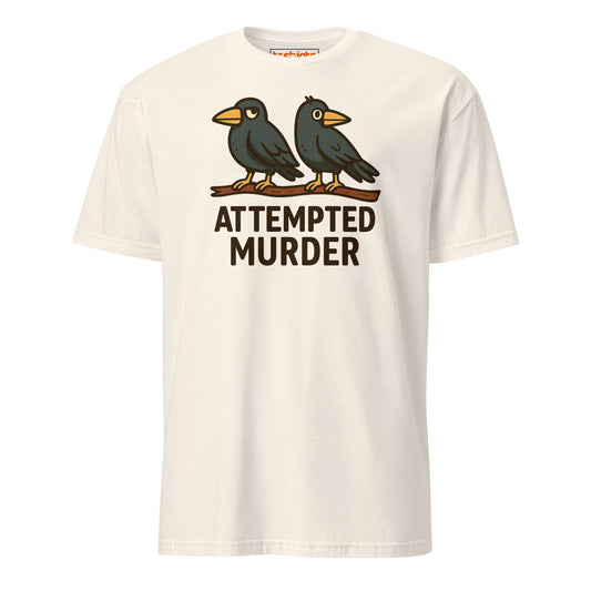 Attempted Murder Crows T-Shirt – Dark Humor Tee - Natural - T-Shirts Online