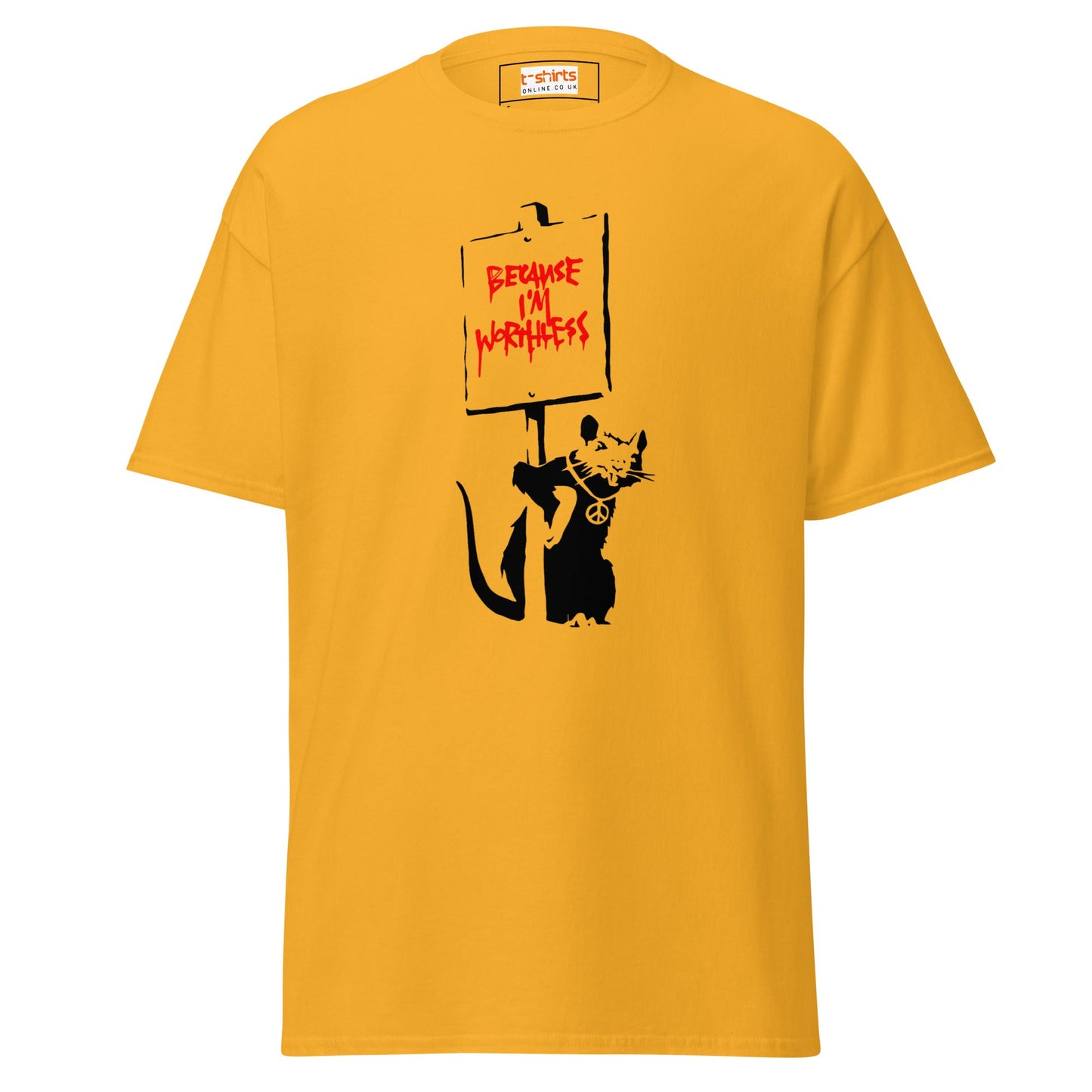 Because I'm Worthless | Banksy Inspired T-Shirt - Gold - T-Shirts Online