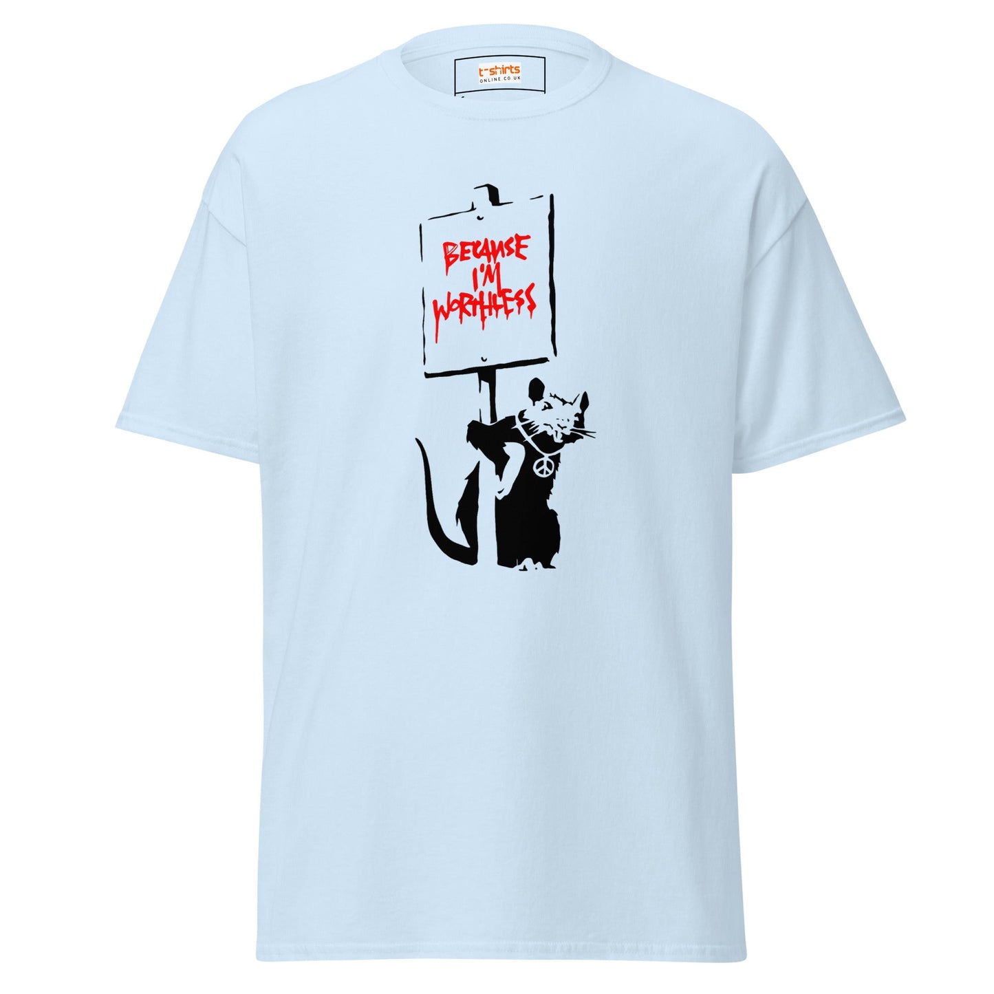 Because I'm Worthless | Banksy Inspired T-Shirt - Light Blue - T-Shirts Online