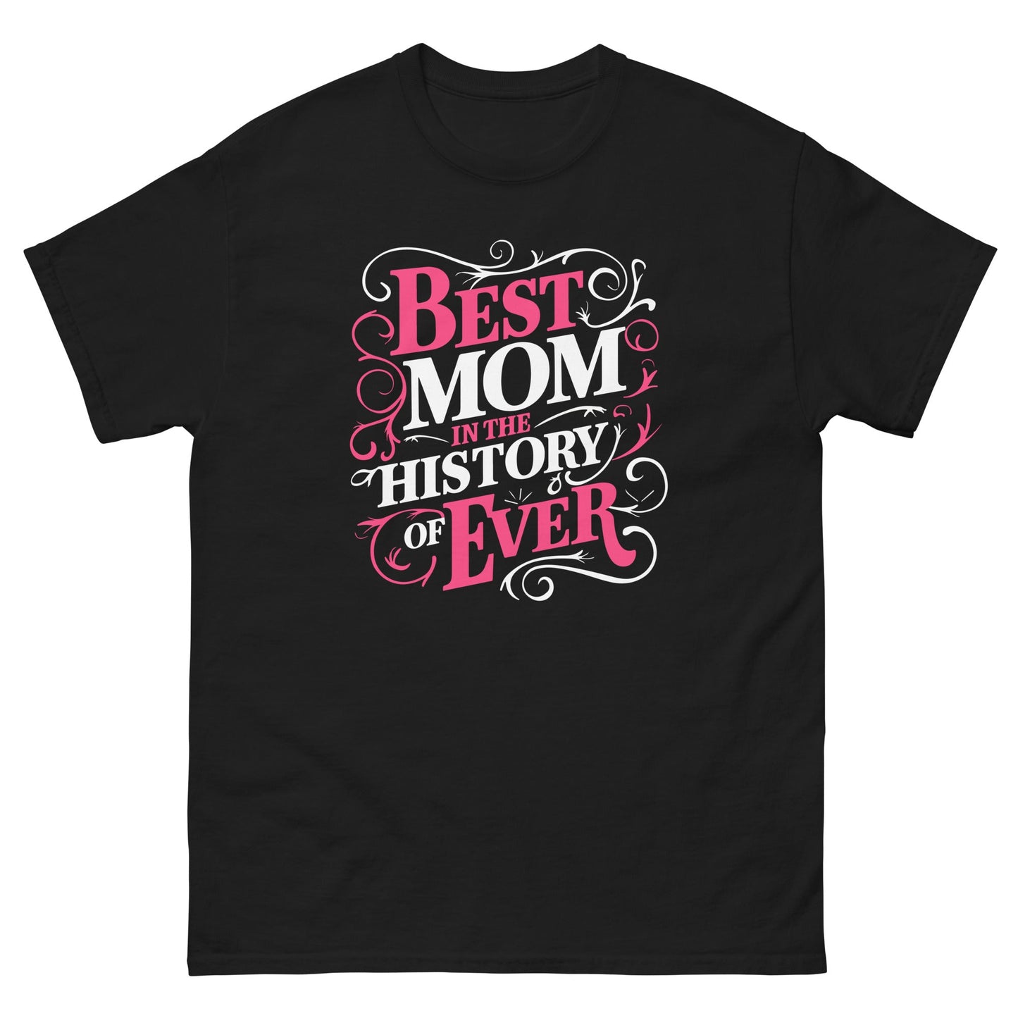 Best Mom in History| Mother's Day T-Shirt - Black - T-Shirts Online