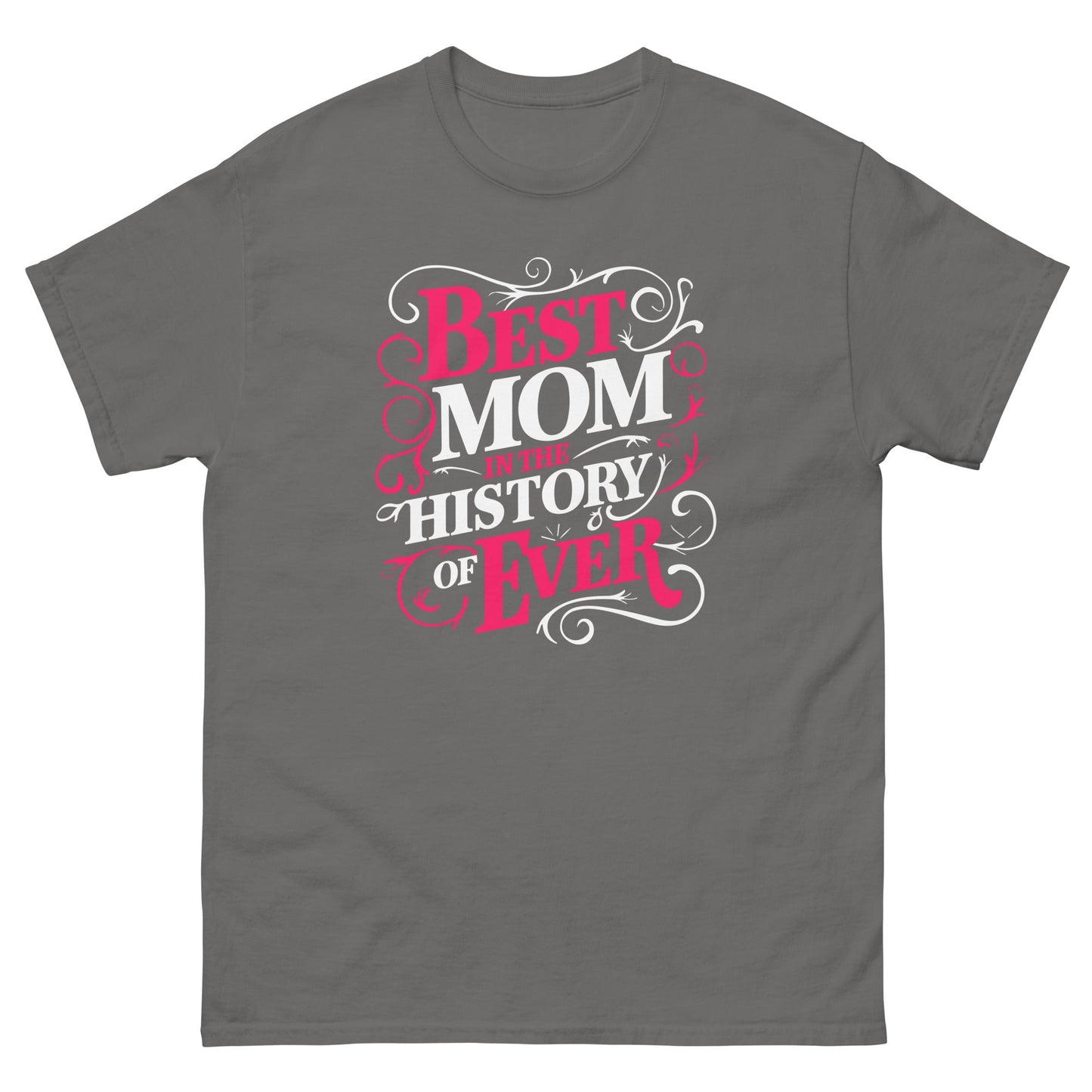 Best Mom in History| Mother's Day T-Shirt - Charcoal - T-Shirts Online