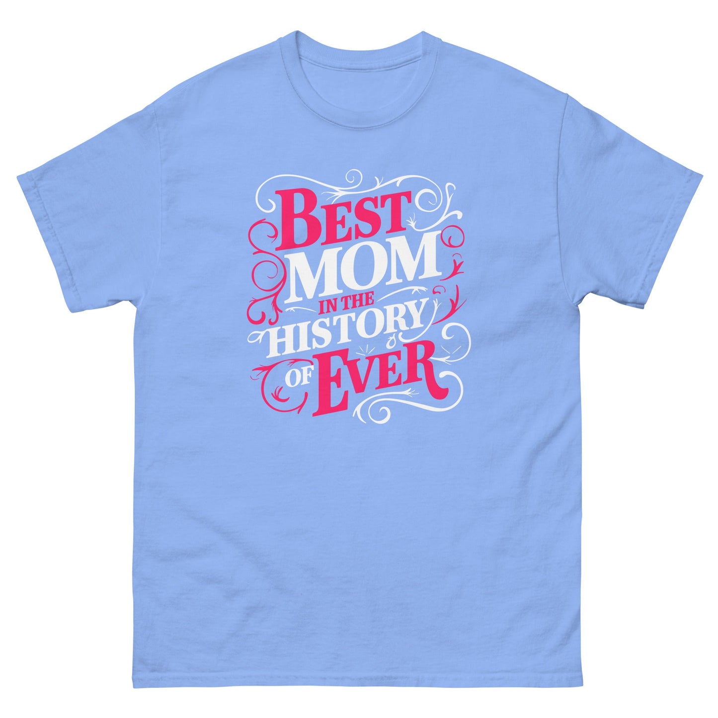 Best Mom in History| Mother's Day T-Shirt - T-Shirts Online
