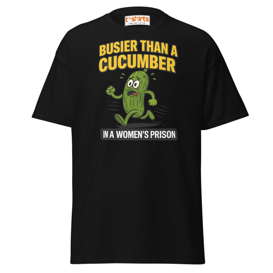Busier Than a Cucumber Funny Prison T-Shirt - Black - T-Shirts Online