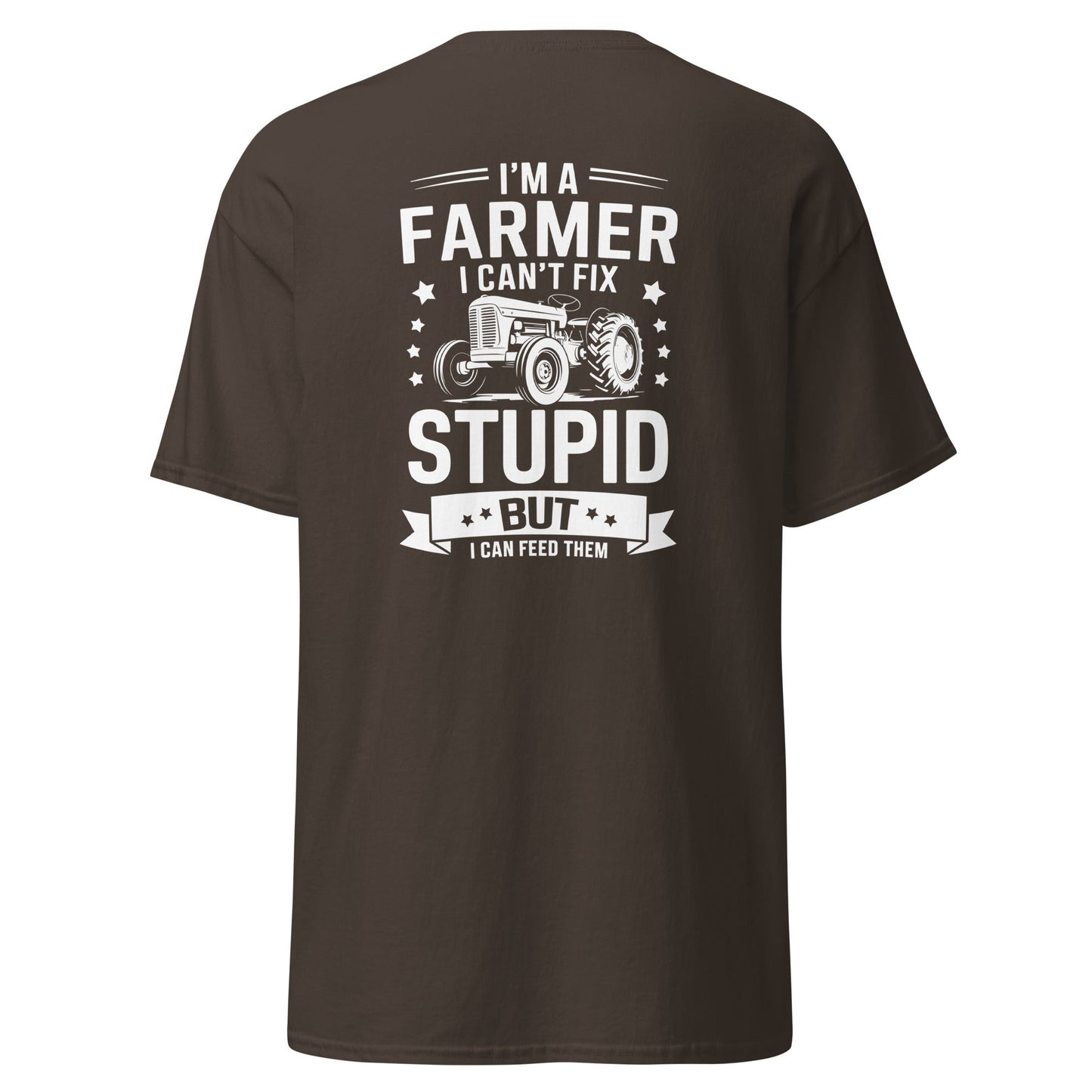 Can't Fix Stupid | Farmer T-Shirt - Dark Chocolate - T-Shirts Online