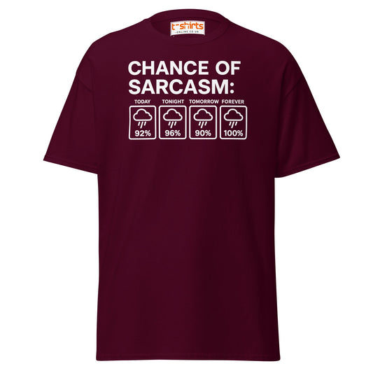 Chance of Sarcasm T-Shirt – Funny Weather Graphic - Maroon - T-Shirts Online