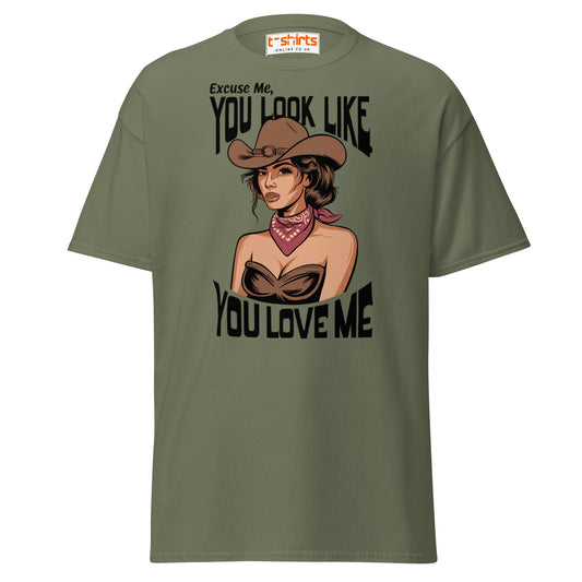 Cowgirl You Look Like You Love Me T-Shirt - Military Green - T-Shirts Online