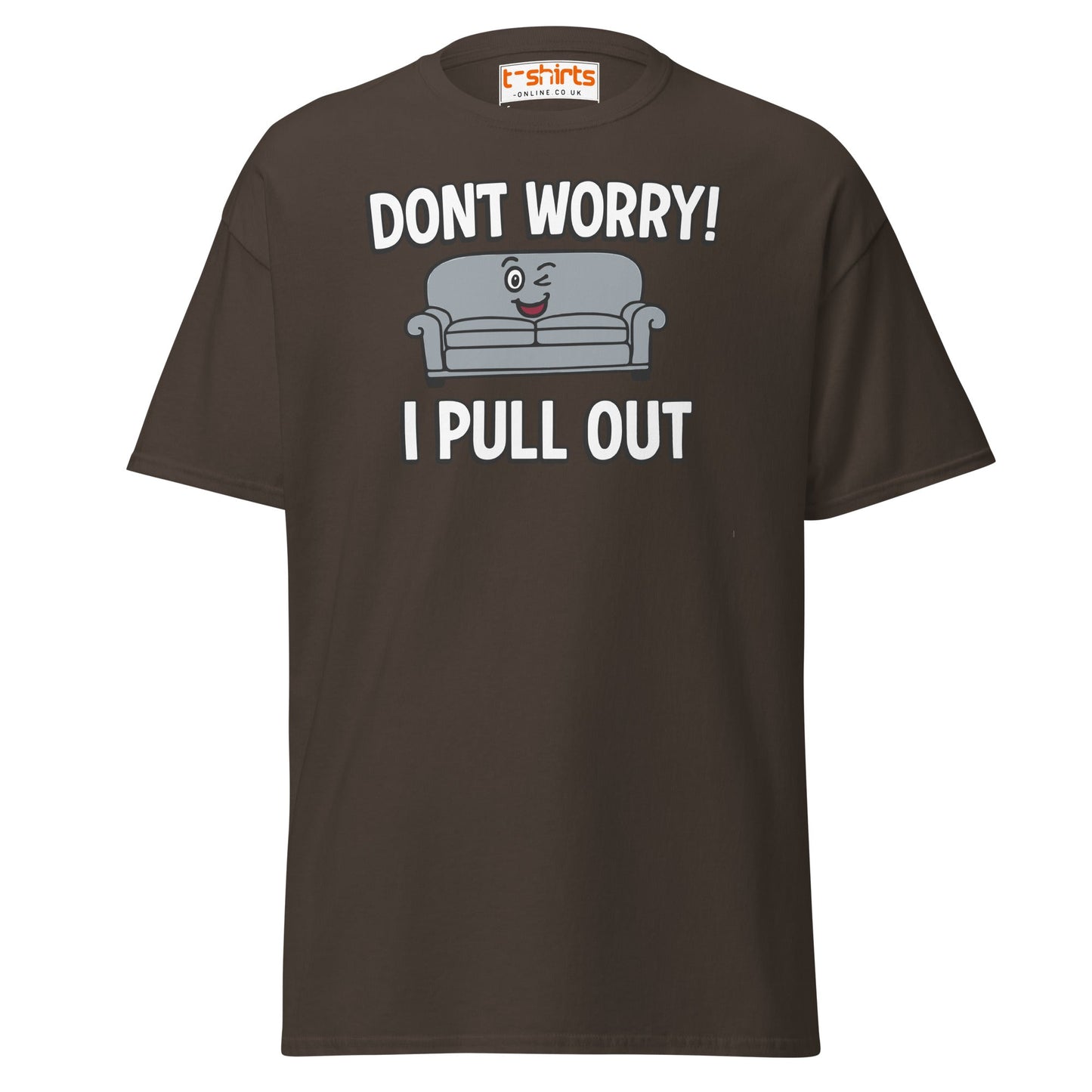 Don't Worry I Pull Out T-Shirt | Funny Couch Pun Tee - Dark Chocolate - T-Shirts Online