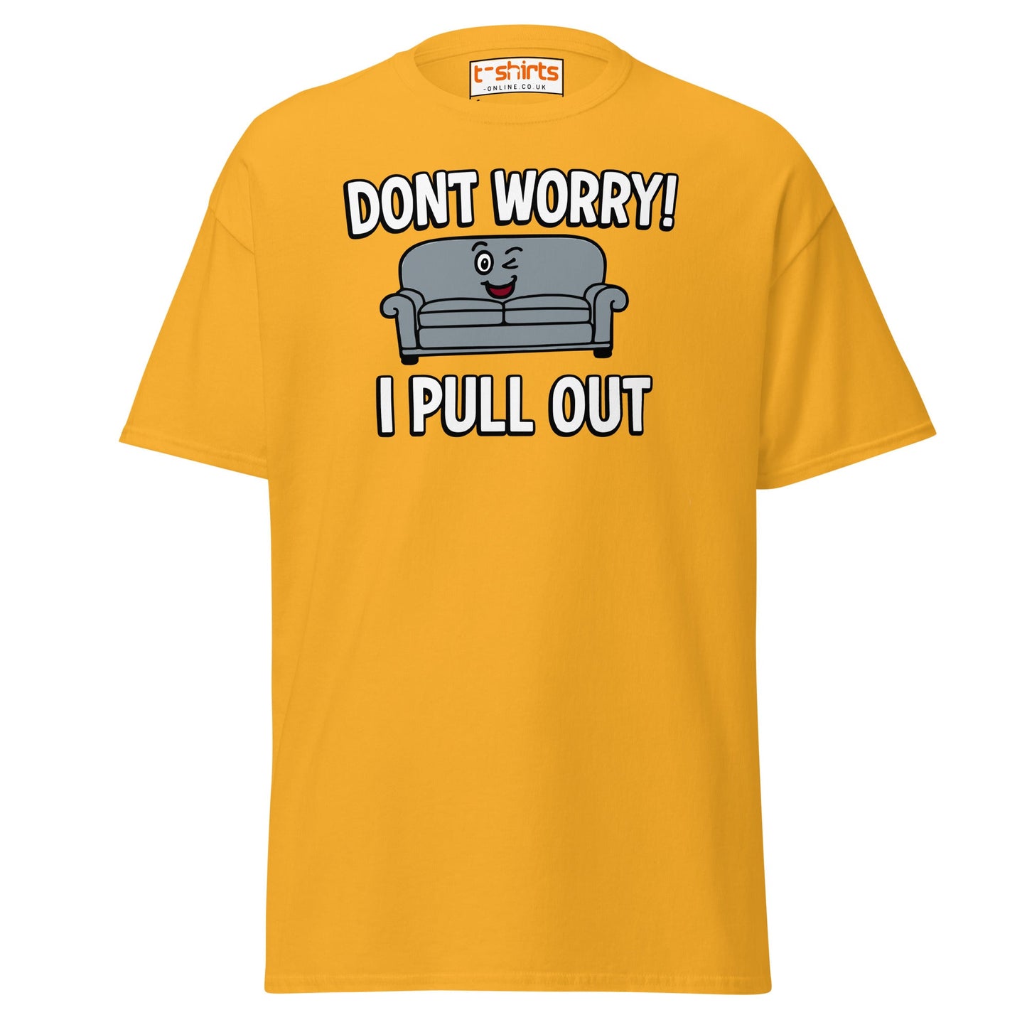 Don't Worry I Pull Out T-Shirt | Funny Couch Pun Tee - Gold - T-Shirts Online