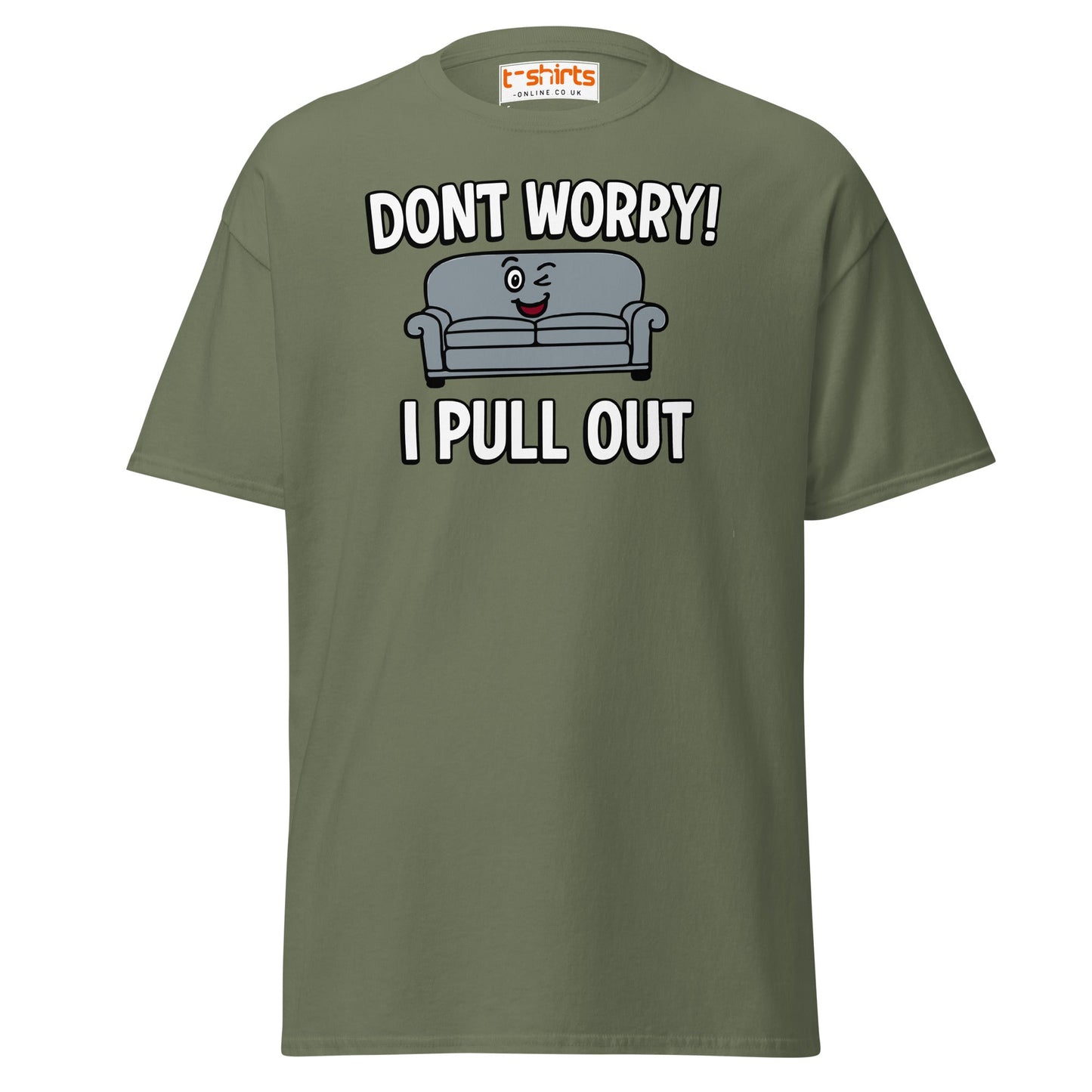 Don't Worry I Pull Out T-Shirt | Funny Couch Pun Tee - Military Green - T-Shirts Online