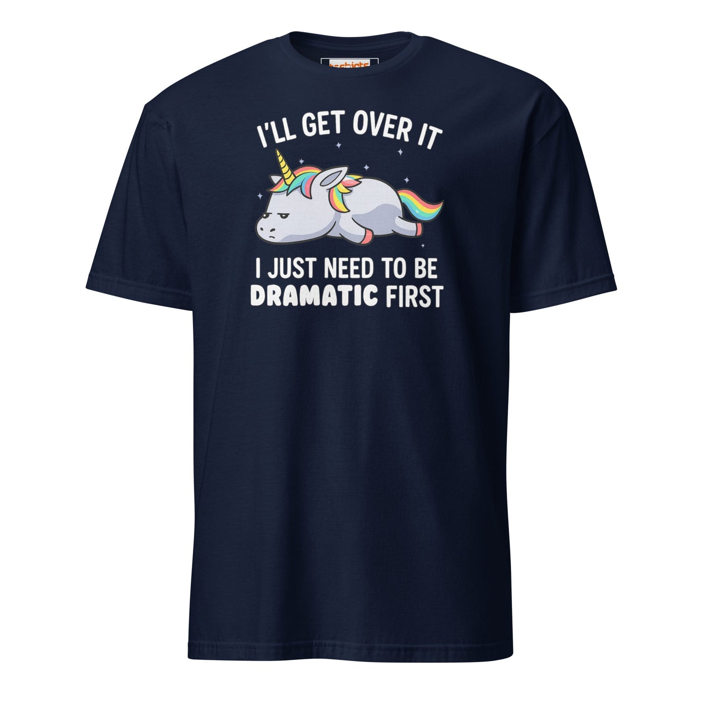 Dramatic Unicorn T-Shirt | I'll Get Over It Funny Tee - Navy - T-Shirts Online