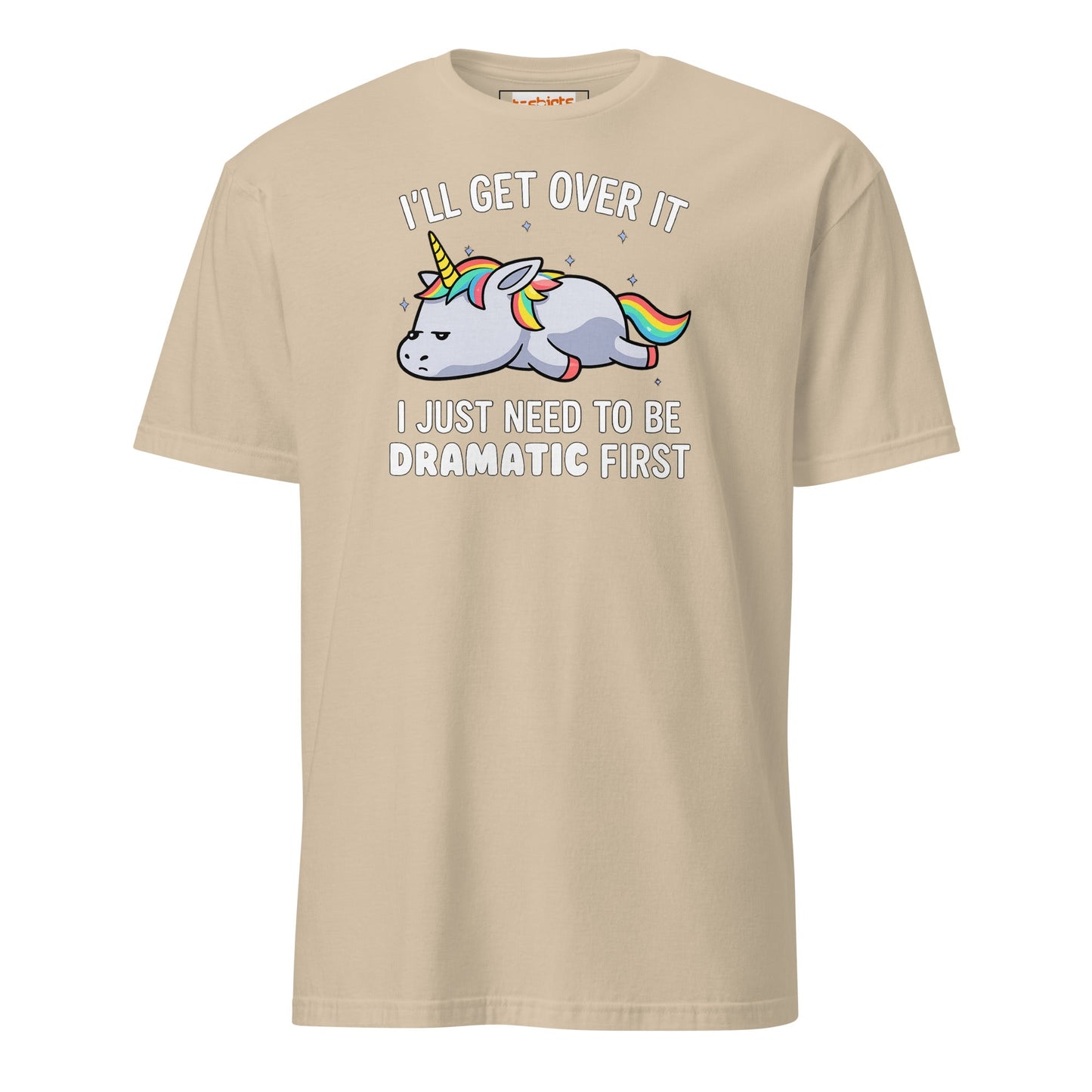 Dramatic Unicorn T-Shirt | I'll Get Over It Funny Tee - Sand - T-Shirts Online