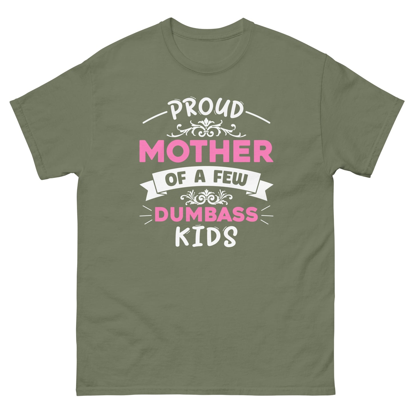 Dumbass Kids | Mother's Day T-Shirt - Military Green - T-Shirts Online