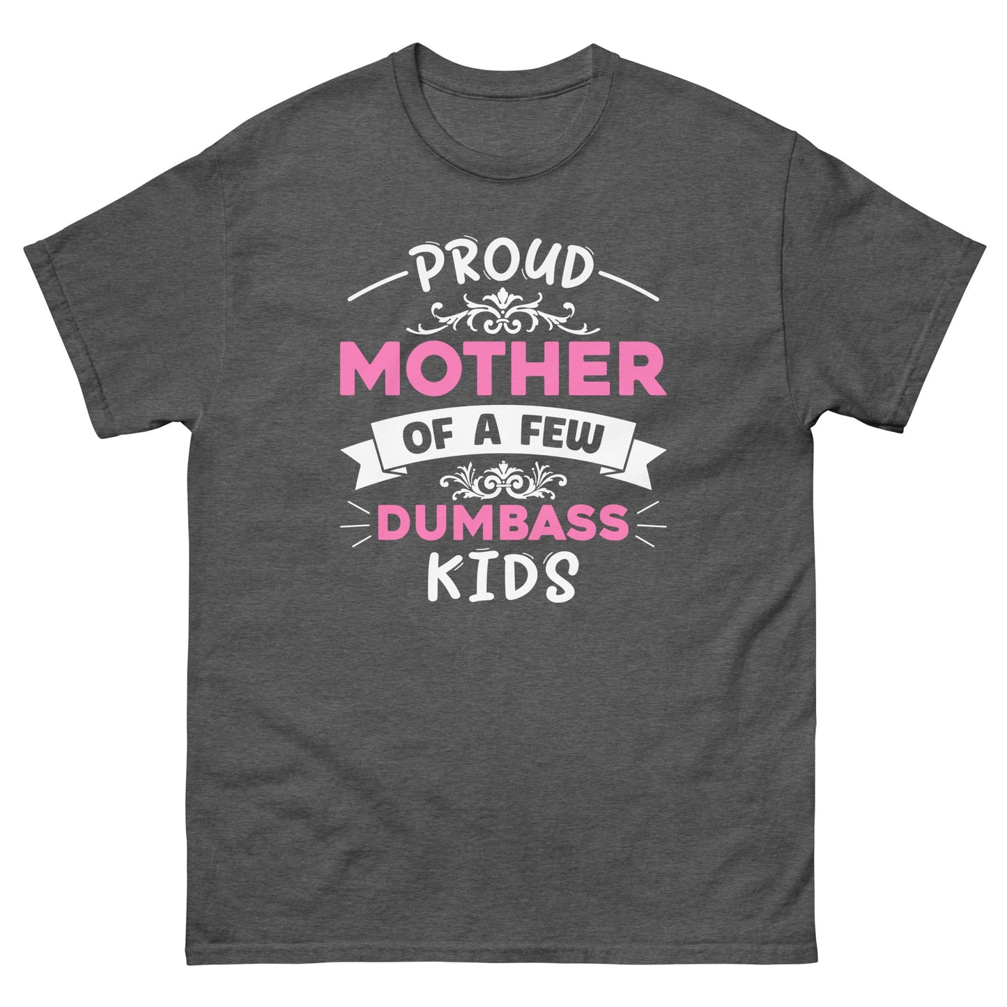 Dumbass Kids | Mother's Day T-Shirt - T-Shirts Online