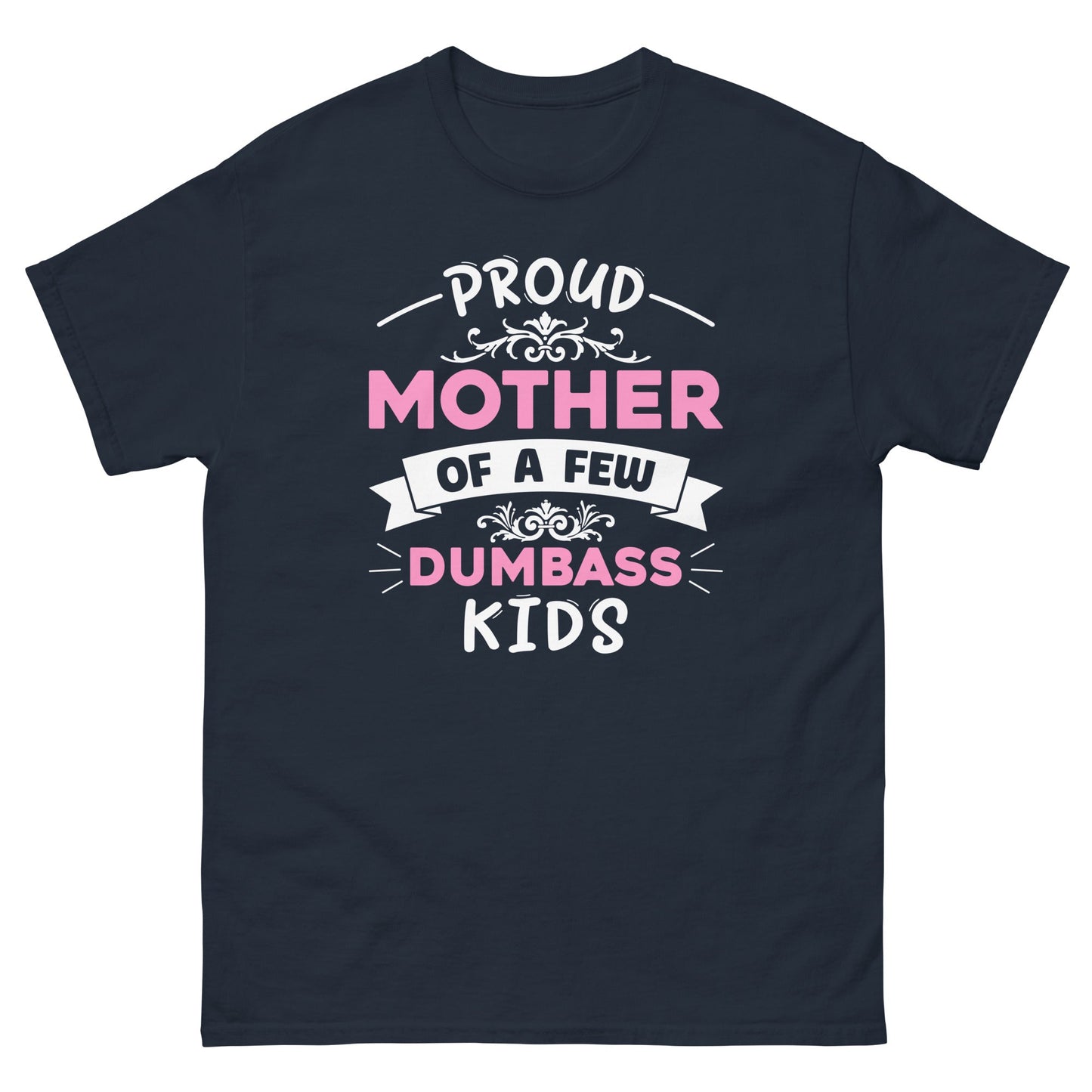 Dumbass Kids | Mother's Day T-Shirt - T-Shirts Online