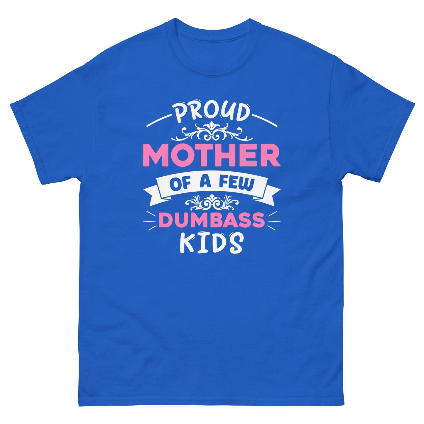 Dumbass Kids | Mother's Day T-Shirt - Royal - T-Shirts Online