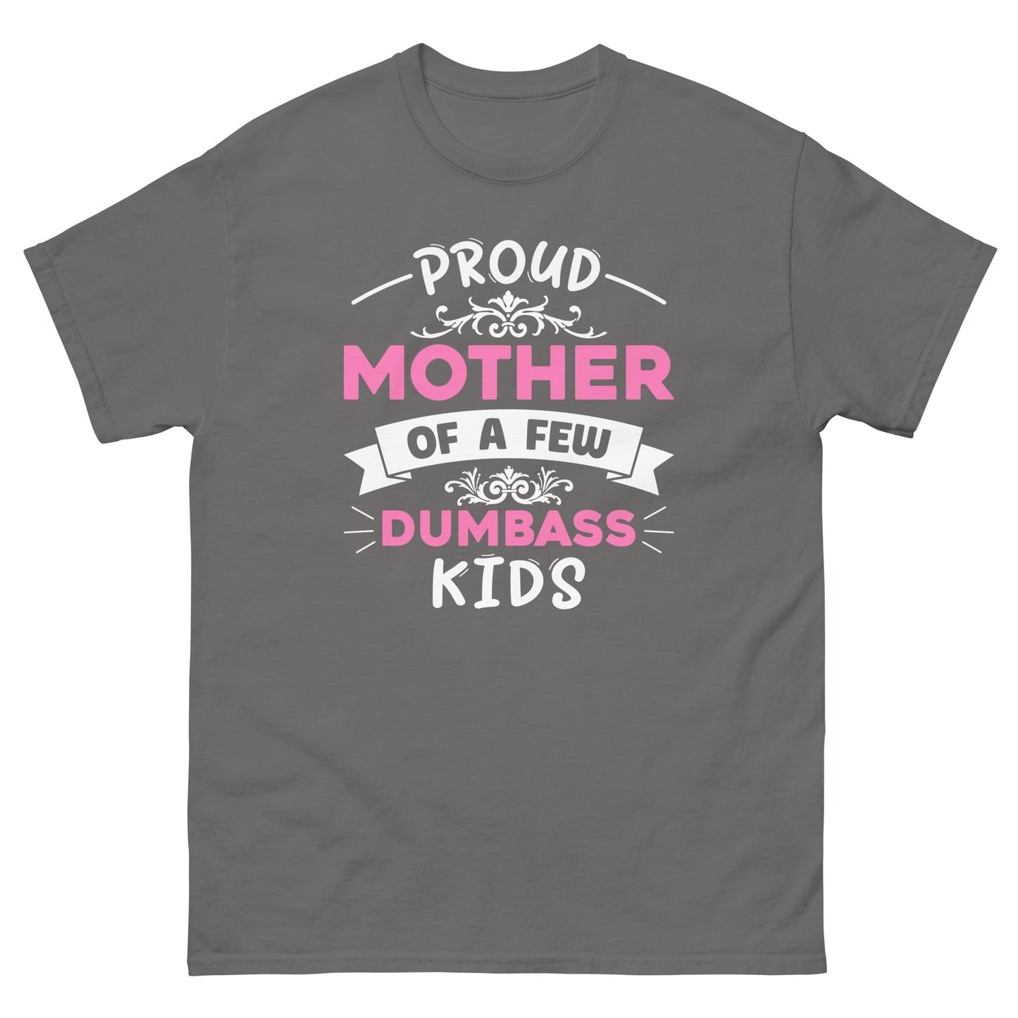 Dumbass Kids | Mother's Day T-Shirt - Charcoal - T-Shirts Online