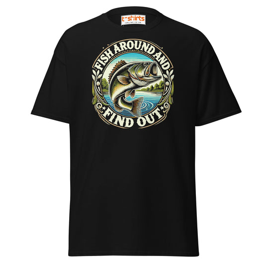 Fish Around and Find Out T-Shirt | Funny Fishing Tee - Black - T-Shirts Online