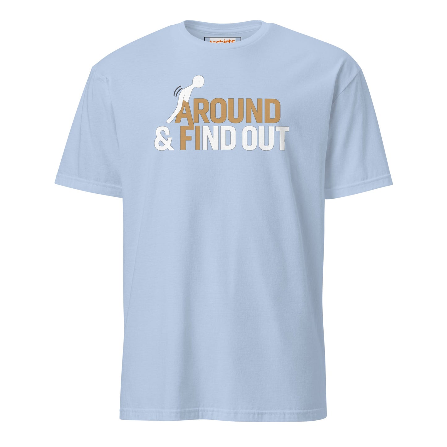 Fk Around and Find Out T-Shirt | Bold Humor Tee - Light Blue - T-Shirts Online