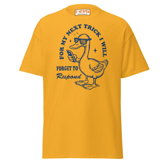Funny Duck T-Shirt – Forget to Respond Humor Tee - Gold - T-Shirts Online