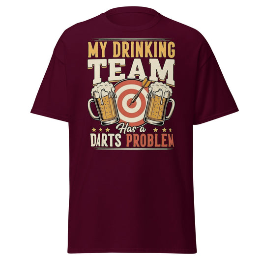 Funny My Drinking Team Has a Darts Problem T-Shirt - Maroon - T-Shirts Online