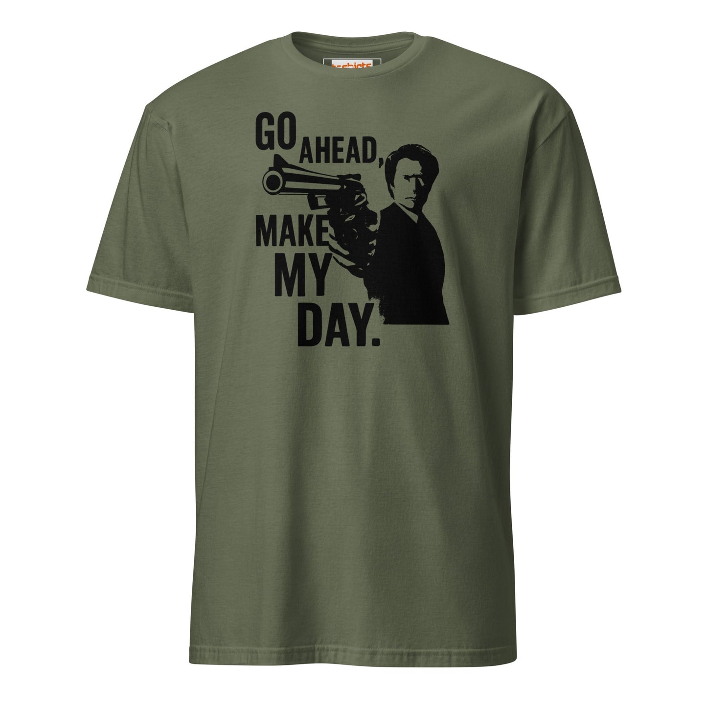Go Ahead Make My Day T-Shirt - Military Green - T-Shirts Online