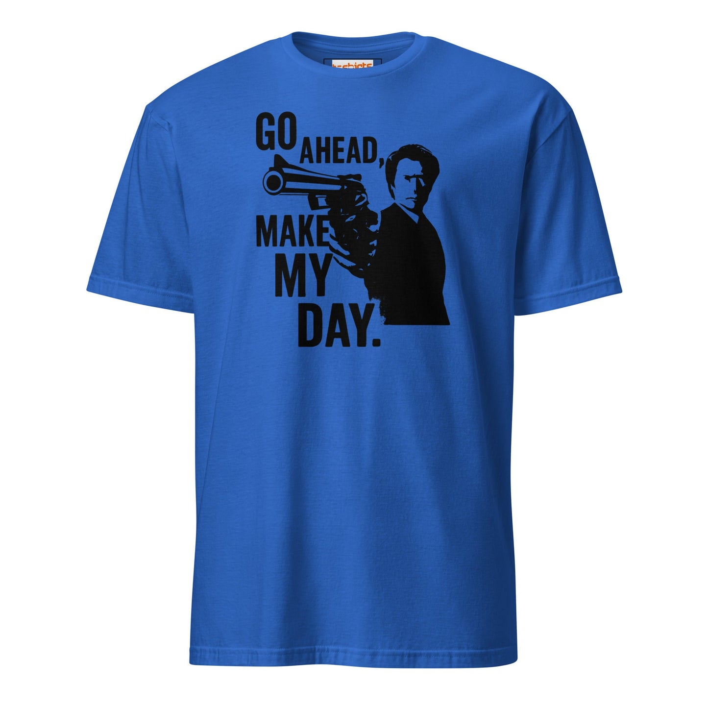 Go Ahead Make My Day T-Shirt - Royal - T-Shirts Online