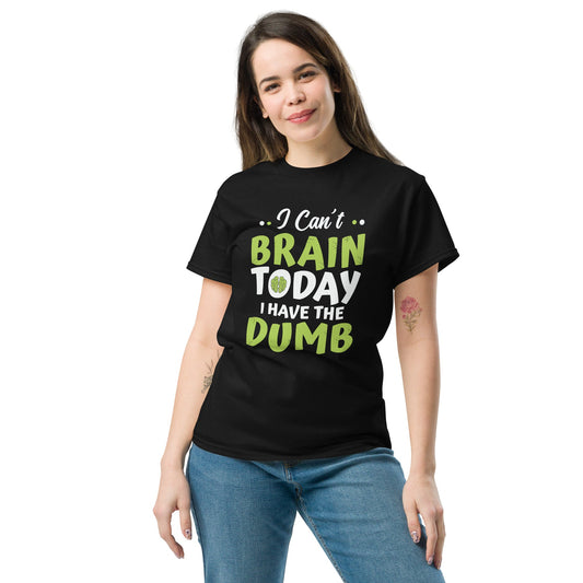 I Can't Brain Today | Funny T-Shirt - Black - T-Shirts Online