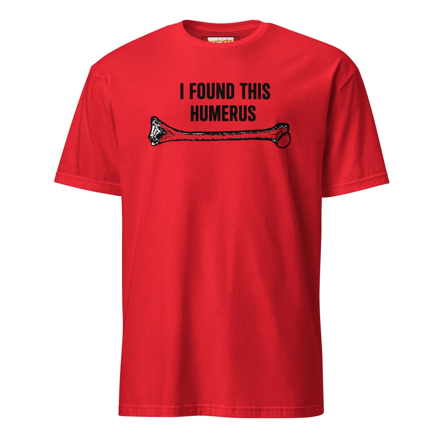 I Found This Humerus T-Shirt | Funny Tee - Red - T-Shirts Online