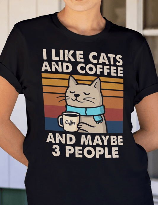 I Like Cats, Coffee and Maybe 3 People T-Shirt - Black - T-Shirts Online