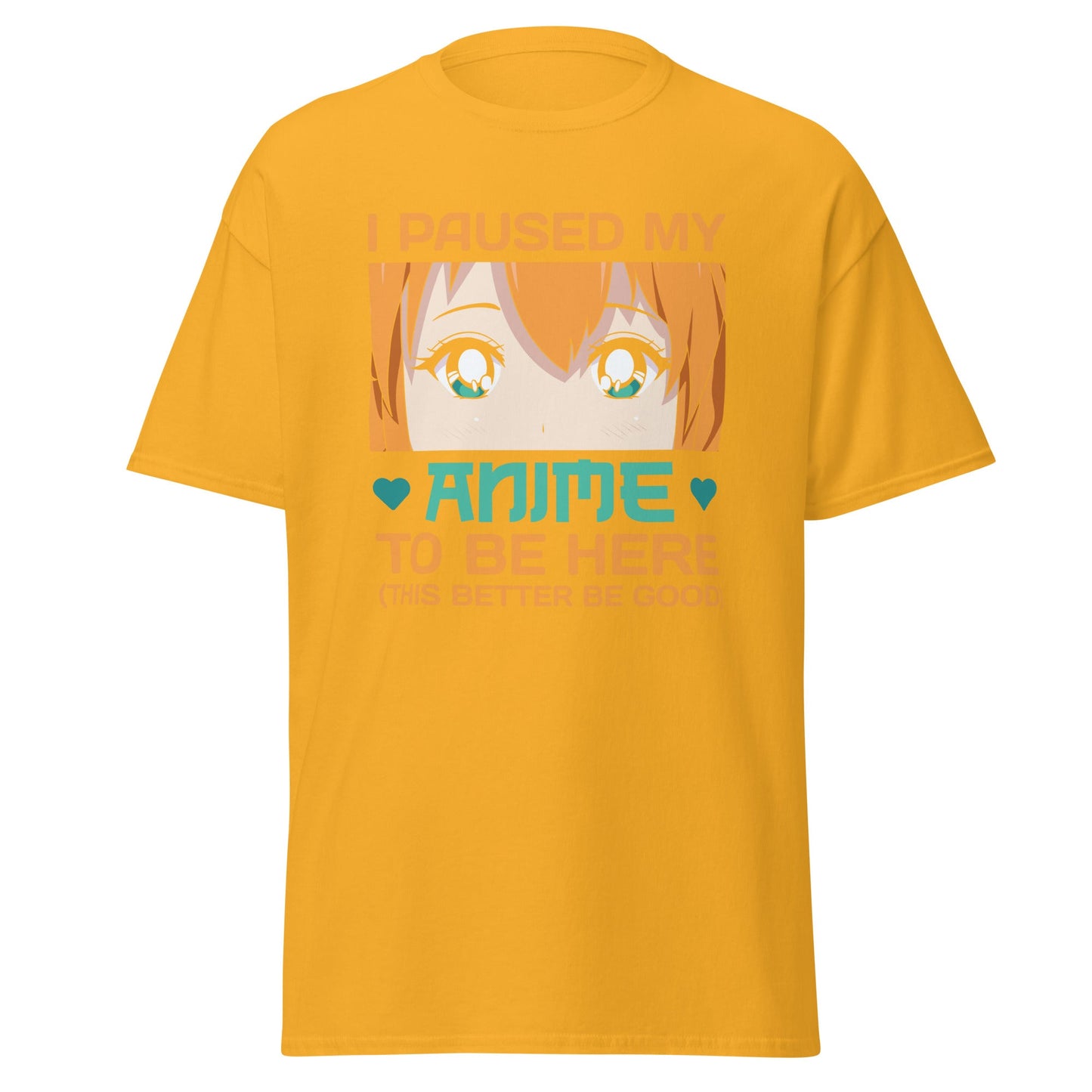 I Paused my Anime | Anime T-Shirt - Gold - T-Shirts Online