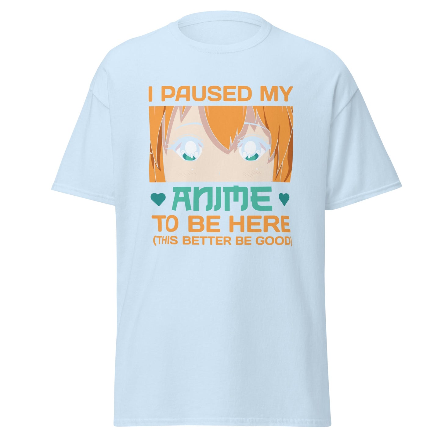 I Paused my Anime | Anime T-Shirt - Light Blue - T-Shirts Online
