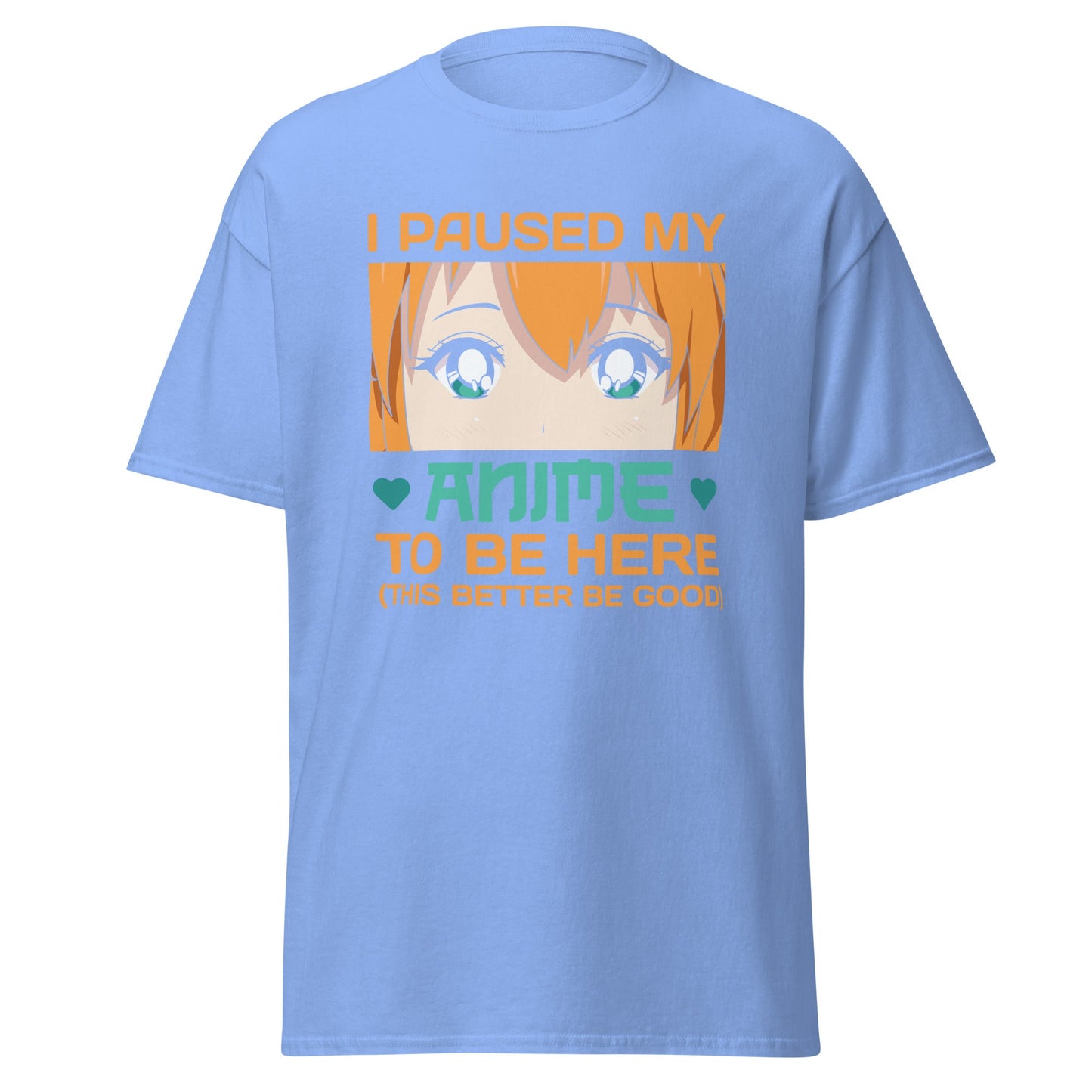 I Paused my Anime | Anime T-Shirt - Carolina Blue - T-Shirts Online