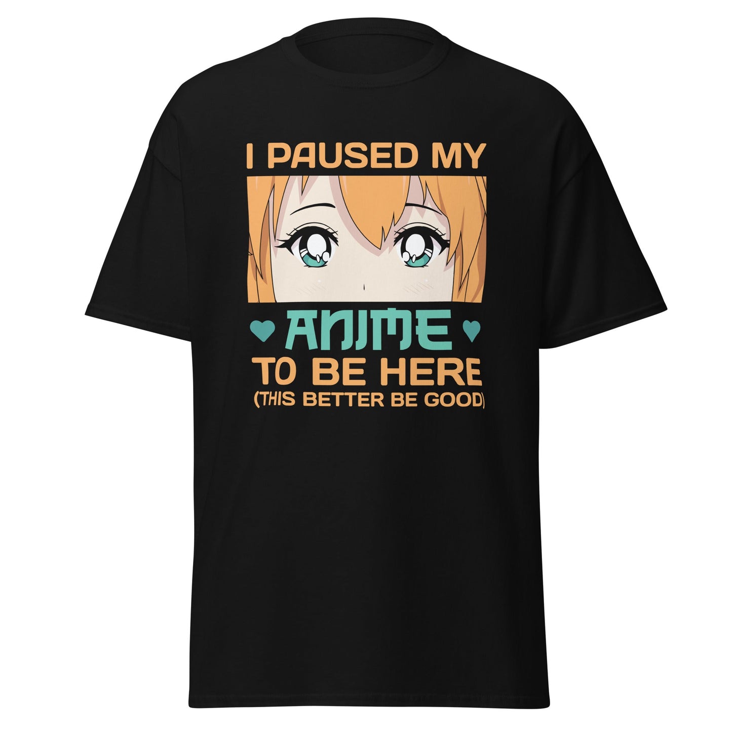 I Paused my Anime | Anime T-Shirt - T-Shirts Online