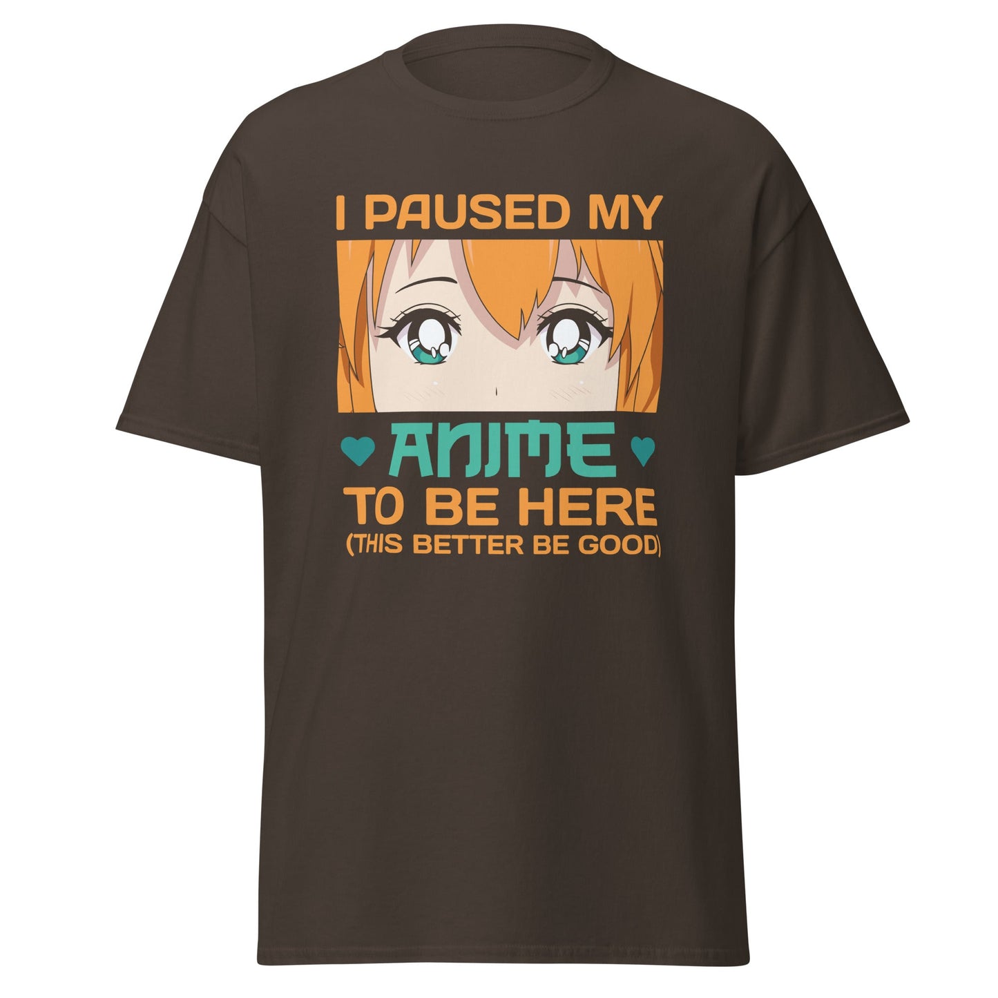 I Paused my Anime | Anime T-Shirt - Dark Chocolate - T-Shirts Online