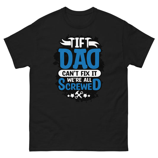 If Dad Can't Fix It | Dad's T-Shirt - Black - T-Shirts Online
