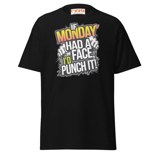 If Monday Had a Face T-Shirt | Funny Work Humor Tee - Black - T-Shirts Online