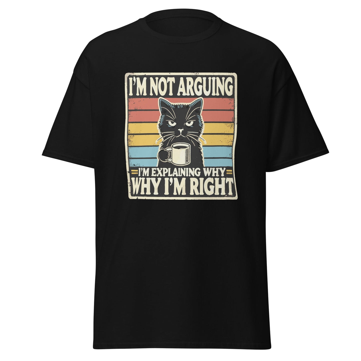 I'm Not Arguing | Cat T-Shirt - Black - T-Shirts Online