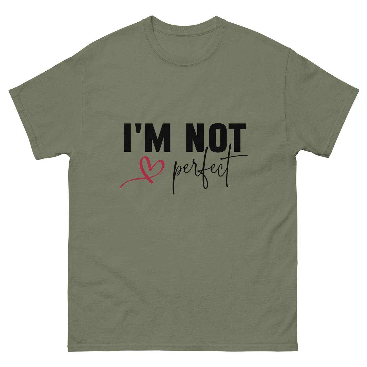 I'm Not Perfect | Unisex classic tee - Military Green - T-Shirts Online