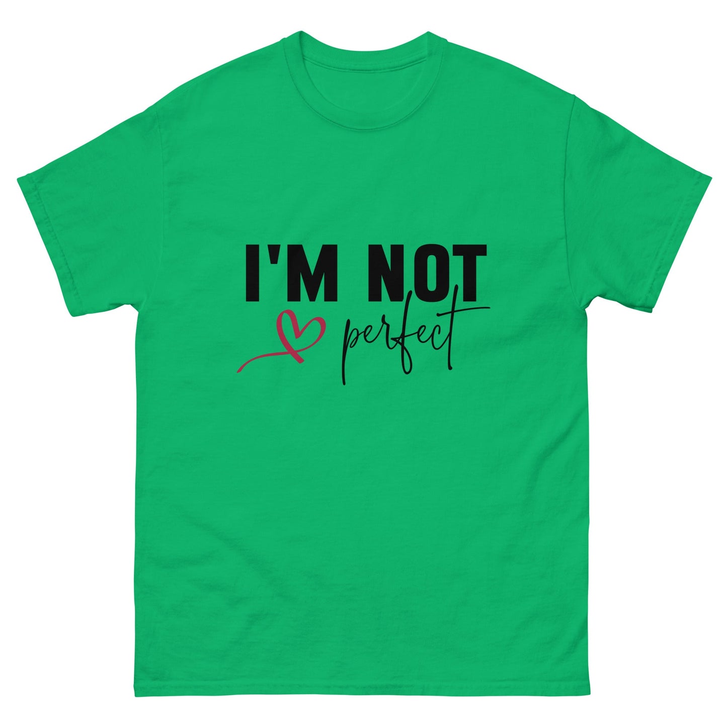 I'm Not Perfect | Unisex classic tee - Irish Green - T-Shirts Online
