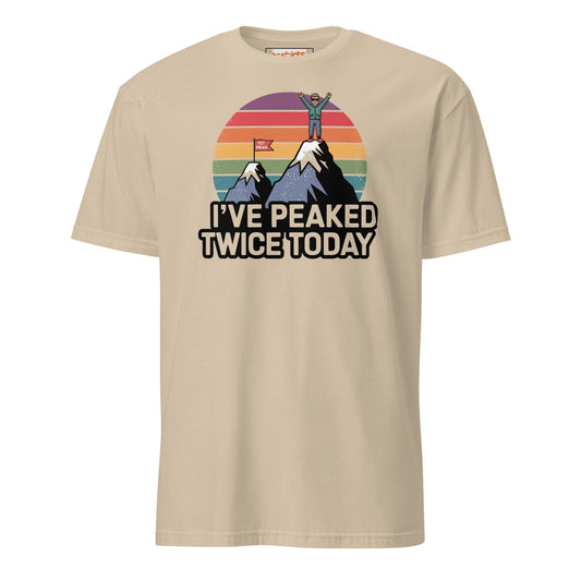 I've Peaked Twice Today T-Shirt - Sand - T-Shirts Online